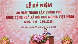 Diễn văn kỷ niệm 80 năm thành lập Chính phủ do Thủ tướng Phạm Minh Chính trình bày