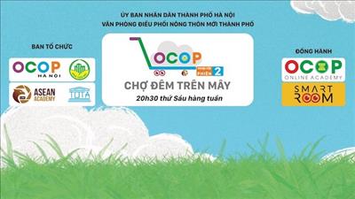 Thí điểm mô hình “Chợ đêm trên mây” tiêu thụ sản phẩm OCOP