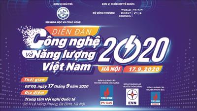 Sắp diễn ra Diễn đàn Công nghệ và Năng lượng Việt Nam 2020