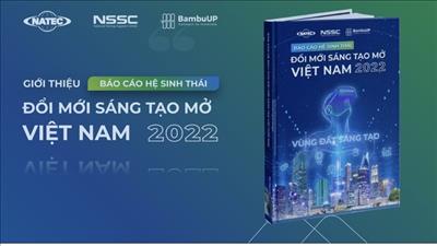 Phát hành báo cáo Hệ sinh thái Đổi mới sáng tạo mở Việt Nam 2022