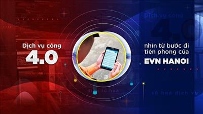 EVNHANOI: Ứng dụng công nghệ hiện đại nâng cao dịch vụ khách hàng