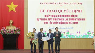 Trao quyết định chấp thuận chủ trương đầu tư dự án Nhà máy nhiệt điện LNG Quảng Trạch III