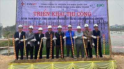 Triển khai thi công dự án TBA 220kV Sầm Sơn và đường dây đấu nối 220kV Thanh Hóa – Sầm Sơn