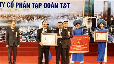 T&T Group được vinh danh trong hoạt động kinh doanh và công tác an sinh xã hội