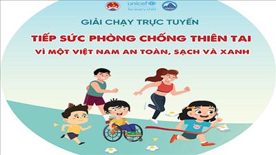 Sắp diễn ra giải chạy “Tiếp sức phòng, chống thiên tai - Vì một Việt Nam an toàn, sạch và xanh”