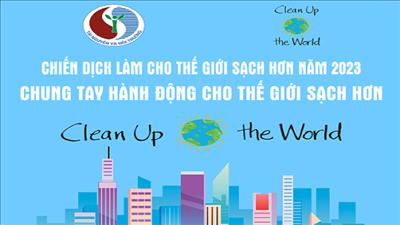 Tổ chức hoạt động hưởng ứng Chiến dịch làm cho thế giới sạch hơn năm 2023