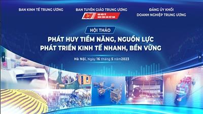 Phát huy nguồn lực phát triển kinh tế nhanh, bền vững