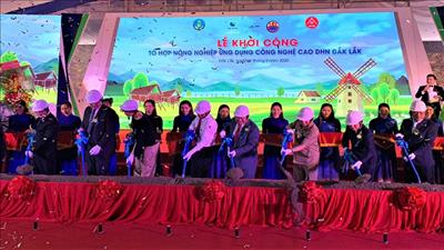 Khởi công dự án Tổ hợp khu nông nghiệp ứng dụng công nghệ cao Đắk Lắk
