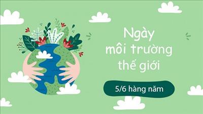 Hưởng ứng Ngày Môi trường thế giới và trao giải thưởng Môi trường Việt Nam