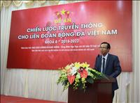 Ông Lương Hoàng Hưng công bố 4 chiến lược truyền thông cần có của VFF